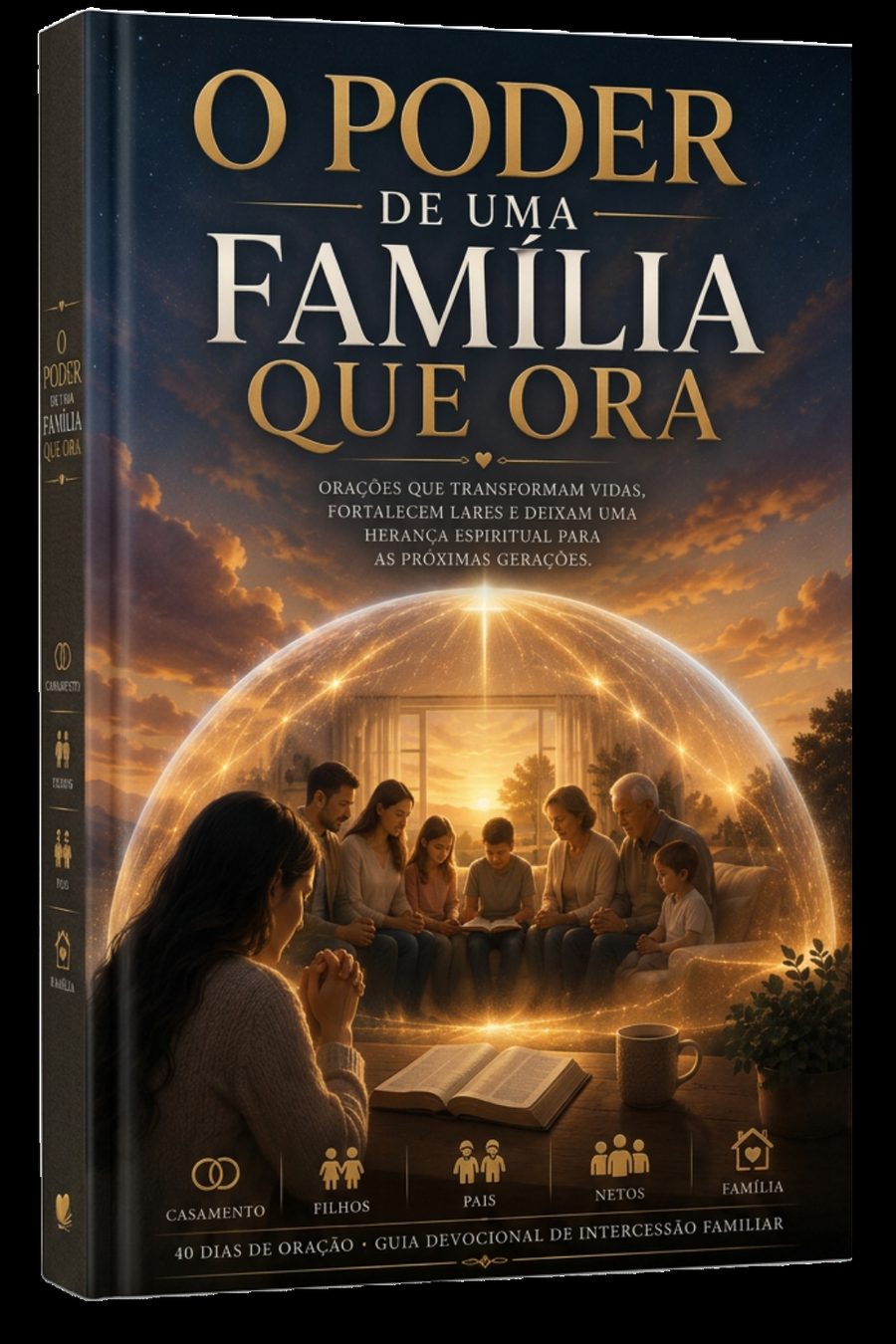 Guia O Poder de uma Família que Ora — 40 dias de intercessão familiar